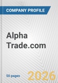 Alpha Trade.com Fundamental Company Report Including Financial, SWOT, Competitors and Industry Analysis- Product Image