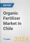 Organic Fertilizer Market in Chile: Business Report 2024 - Product Image