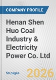 Henan Shen Huo Coal Industry & Electricity Power Co. Ltd. Fundamental Company Report Including Financial, SWOT, Competitors and Industry Analysis- Product Image