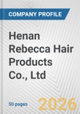 Henan Rebecca Hair Products Co., Ltd. Fundamental Company Report Including Financial, SWOT, Competitors and Industry Analysis- Product Image