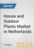 House and Outdoor Plants Market in Netherlands: Business Report 2024- Product Image