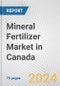 Mineral Fertilizer Market in Canada: Business Report 2024 - Product Image