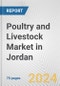 Poultry and Livestock Market in Jordan: Business Report 2024 - Product Thumbnail Image
