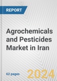 Agrochemicals and Pesticides Market in Iran: Business Report 2024- Product Image