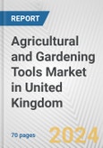 Agricultural and Gardening Tools Market in United Kingdom: Business Report 2024- Product Image
