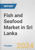 Fish and Seafood Market in Sri Lanka: Business Report 2024- Product Image