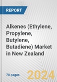 Alkenes (Ethylene, Propylene, Butylene, Butadiene) Market in New Zealand: Business Report 2024- Product Image