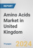 Amino Acids Market in United Kingdom: Business Report 2024- Product Image