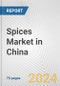 Spices Market in China: Business Report 2024 - Product Image
