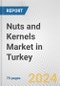 Nuts and Kernels Market in Turkey: Business Report 2024 - Product Image