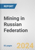 Mining in Russian Federation: Business Report 2024- Product Image