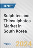 Sulphites and Thiosulphates Market in South Korea: Business Report 2024- Product Image