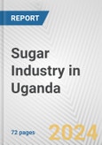 Sugar Industry in Uganda: Business Report 2024- Product Image