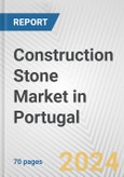 Construction Stone Market in Portugal: Business Report 2024- Product Image