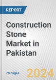 Construction Stone Market in Pakistan: Business Report 2024- Product Image