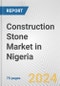 Construction Stone Market in Nigeria: Business Report 2024 - Product Image