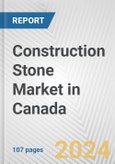 Construction Stone Market in Canada: Business Report 2024- Product Image