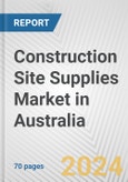 Construction Site Supplies Market in Australia: Business Report 2024- Product Image