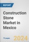 Construction Stone Market in Mexico: Business Report 2024 - Product Thumbnail Image