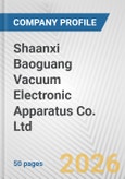 Shaanxi Baoguang Vacuum Electronic Apparatus Co. Ltd. Fundamental Company Report Including Financial, SWOT, Competitors and Industry Analysis- Product Image