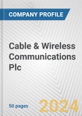 Cable & Wireless Communications Plc Fundamental Company Report Including Financial, SWOT, Competitors and Industry Analysis- Product Image