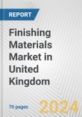 Finishing Materials Market in United Kingdom: Business Report 2024- Product Image