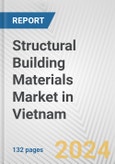Structural Building Materials Market in Vietnam: Business Report 2024- Product Image
