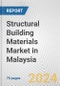 Structural Building Materials Market in Malaysia: Business Report 2024 - Product Image