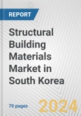 Structural Building Materials Market in South Korea: Business Report 2024- Product Image