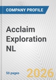 Acclaim Exploration NL Fundamental Company Report Including Financial, SWOT, Competitors and Industry Analysis- Product Image