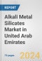 Alkali Metal Silicates Market in United Arab Emirates: Business Report 2024 - Product Image