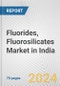 Fluorides, Fluorosilicates Market in India: Business Report 2024 - Product Image