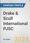 Drake & Scull International PJSC Fundamental Company Report Including Financial, SWOT, Competitors and Industry Analysis- Product Image