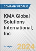 KMA Global Solutions International, Inc. Fundamental Company Report Including Financial, SWOT, Competitors and Industry Analysis- Product Image