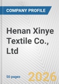 Henan Xinye Textile Co., Ltd. Fundamental Company Report Including Financial, SWOT, Competitors and Industry Analysis- Product Image