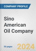 Sino American Oil Company Fundamental Company Report Including Financial, SWOT, Competitors and Industry Analysis- Product Image