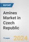 Amines Market in Czech Republic: Business Report 2024 - Product Image