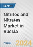 Nitrites and Nitrates Market in Russia: Business Report 2024- Product Image