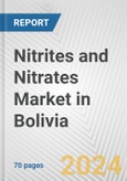 Nitrites and Nitrates Market in Bolivia: Business Report 2024- Product Image