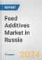 Feed Additives Market in Russia: Business Report 2024 - Product Image