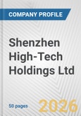 Shenzhen High-Tech Holdings Ltd. Fundamental Company Report Including Financial, SWOT, Competitors and Industry Analysis- Product Image