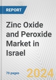 Zinc Oxide and Peroxide Market in Israel: Business Report 2024- Product Image