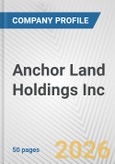 Anchor Land Holdings Inc. Fundamental Company Report Including Financial, SWOT, Competitors and Industry Analysis- Product Image