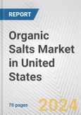 Organic Salts Market in United States: Business Report 2024- Product Image