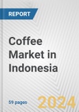 Coffee Market in Indonesia: Business Report 2024- Product Image