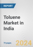 Toluene Market in India: Business Report 2024- Product Image