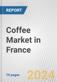Coffee Market in France: Business Report 2024- Product Image
