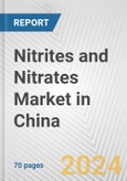 Nitrites and Nitrates Market in China: Business Report 2024- Product Image