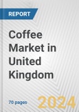 Coffee Market in United Kingdom: Business Report 2024- Product Image