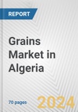 Grains Market in Algeria: Business Report 2024- Product Image